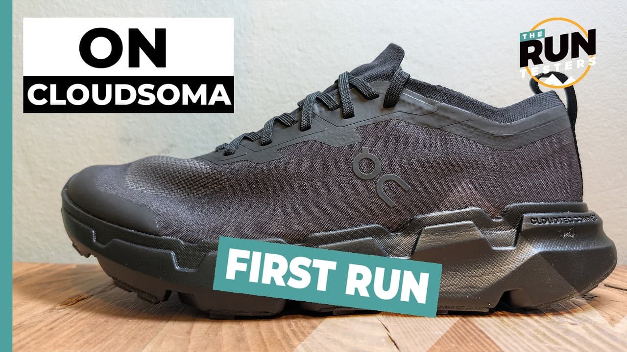 On Cloudsoma First Run: First impressions of On's flexy all-terrain trail shoe