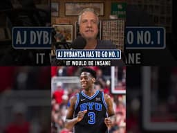 Bill makes the case for why BYU’s AJ Dybantsa should be the first pick in this year’s NBA draft.