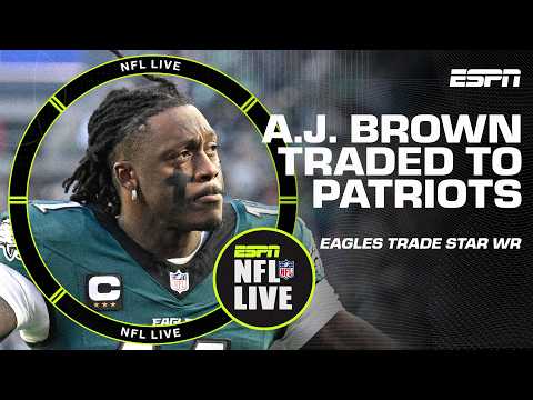EAGLES TRADE A.J. BROWN TO THE PATRIOTS 😲 | NFL Live