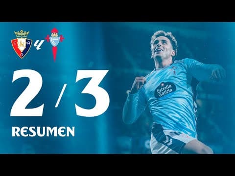 CA Osasuna vs Celta (2-3) | Resumen y goles | Highlights LALIGA EA SPORTS