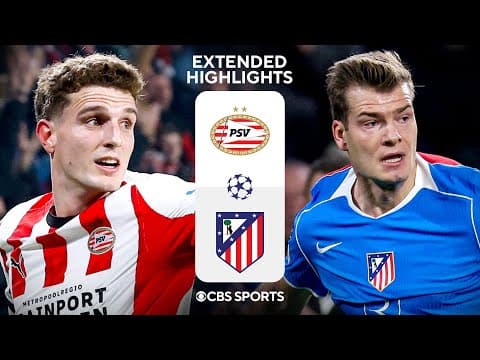 PSV vs. Atlético Madrid: Extended Highlights | UCL League Phase MD 6 | CBS Sports Golazo