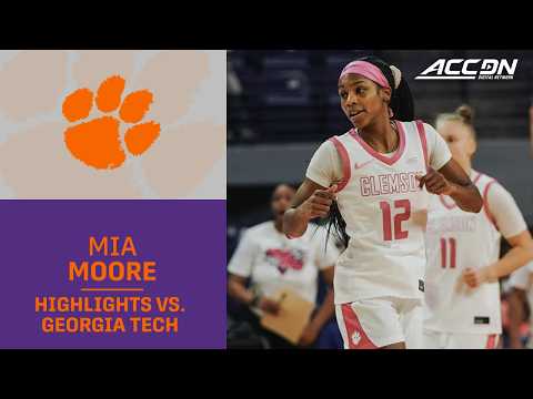 Clemson Guard Mia Moore Highlights vs. Georgia Tech