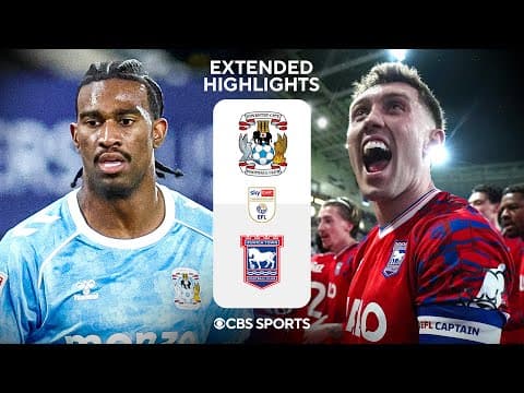 Coventry City vs. Ipswich Town: Extended Highlights | EFL Championship | CBS Sports Golazo