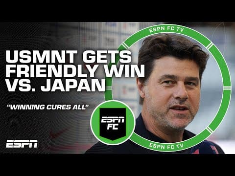 'WINNING CURES ALL' 🗣️ Reaction to USMNT's victory over Japan in International Friendly | ESPN FC