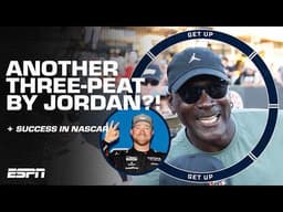 MICHAEL JORDAN HAS ANOTHER THREE-PEAT, but this time in NASCAR! 👀 | Get Up