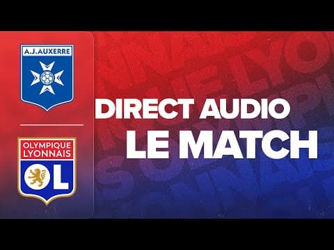 LE MATCH : AJ AUXERRE - OL