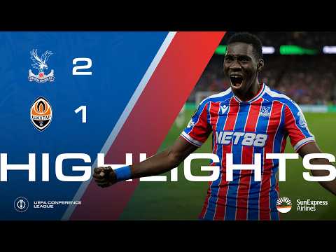 WE'RE ON OUR WAY TO LEIPZIG! | Crystal Palace 2-1 Shakhtar Donetsk | Conference League Highlights