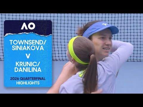 Townsend/Siniakova v Krunic/Danilina Highlights | Australian Open 2026 Quarterfinal
