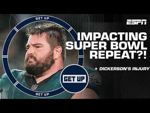 Will Landon Dickerson's injury IMPACT the Eagles' Super Bowl chances? 😳 Dan-O is CONCERNED | Get Up