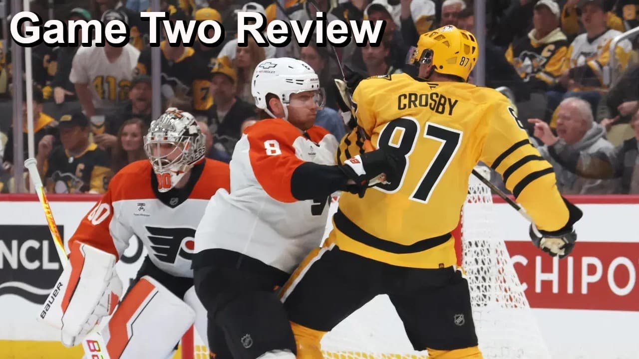 Game Two Review: Flyers vs Penguins