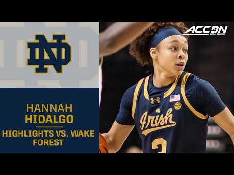 Notre Dame Star Hannah Hidalgo Highlights vs. Wake Forest