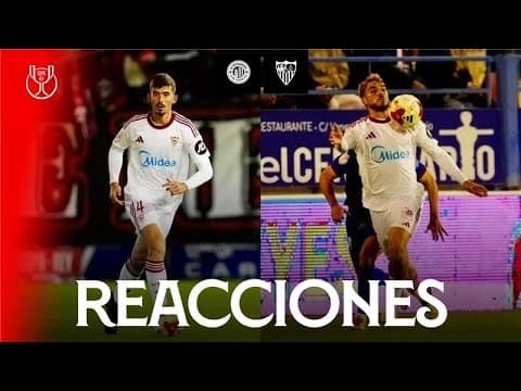 Las reacciones de los protagonistas tras el pase de ronda en la Copa del Rey ante el CD Extremadura