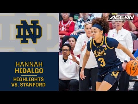 Notre Dame's Hannah Hidalgo vs. Stanford