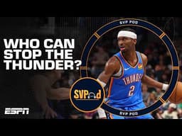 Who are the REAL THREATS to the Thunder? SVP weighs in 🗣️ | SVPod