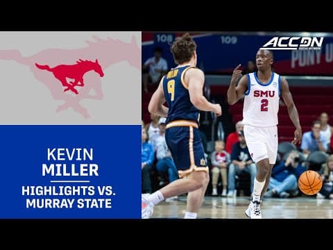 SMU Guard Kevin "Boopie" Miller Highlights vs. Murray State