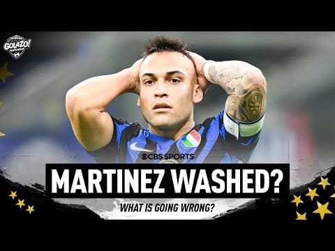 What is going wrong with Lautaro Martinez? | CBS Sports Golazo