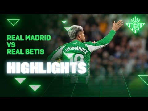 Resumen del partido Real Madrid - Real Betis | HIGHLIGHTS | Real BETIS Balompié
