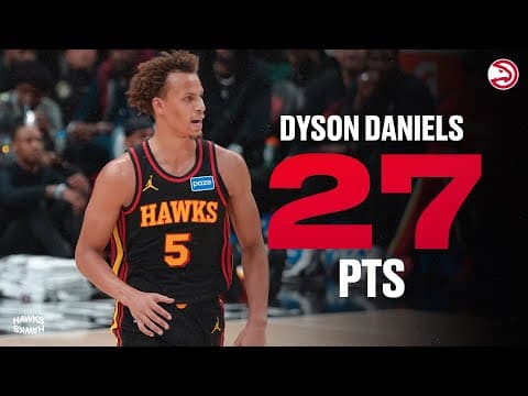 Dyson Daniels scores season-high 27 points in Hawks Win over 76ers