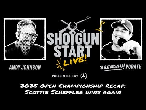 Recapping the 2025 Open Championship: Scottie Scheffler does it again | The Shotgun Start