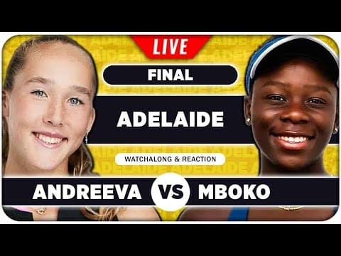 ANDREEVA vs MBOKO • WTA Adelaide 2026 Final • LIVE Tennis Watchalong