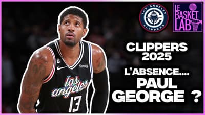 🏀🎙️L'absence PAUL GEORGE aux Los Angeles Clippers 2025...plus importante que prévue ? [PODCAST NBA]