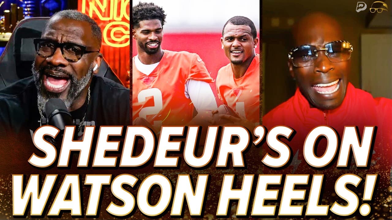 Unc & Ocho ALARM Watson has SIX WEEKS to prove he's the Browns STARTER or Shedeur is QB1! | Nightcap