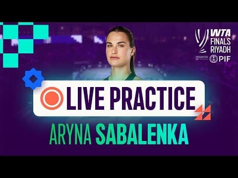 Aryna Sabalenka | Live Practice | WTA Finals Riyadh