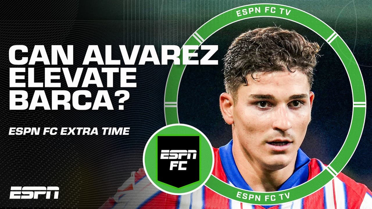 Would Julian Alvarez make Barca Champions league favorites next season? 👀 | ESPN FC Extra Time