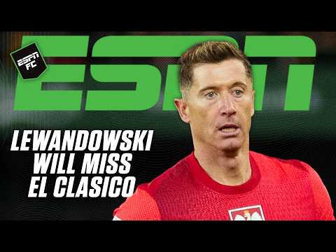 Robert Lewandowski to miss El Clasico 👀 What it means for Marcus Rashford and Barcelona | ESPN FC
