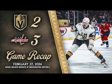 HIGHLIGHTS | Washington Capitals 3, Vegas Golden Knights 2 | Feb. 27, 2026