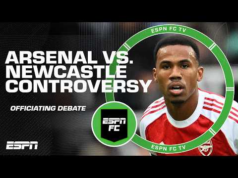 Debating the OFFICIATING CONTROVERSY in Arsenal's win vs. Newcastle 👀 | ESPN FC