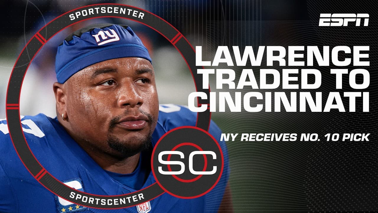 Giants trade Dexter Lawrence to the Bengals 🚨 What will New York do with No. 10 pick? | SportsCenter