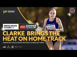 Women's Ambulant 100m Final | 2026 Perth Track Classic