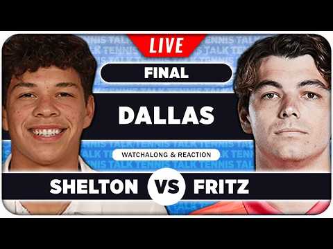 SHELTON vs FRITZ • ATP Dallas 2026 Final • LIVE Tennis Watchalong