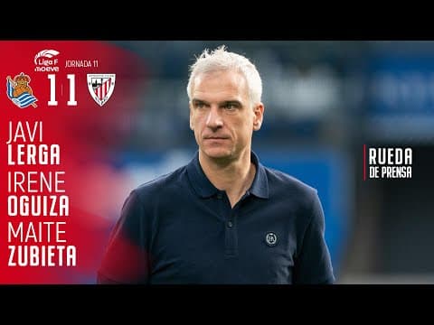 🎙️ Lerga & Oguiza & Zubieta | post Real Sociedad 1-1 Athletic Club | Liga F 2025-26 MD11