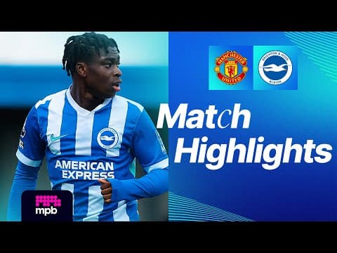 HIGHLIGHTS | Man United v Brighton | PL2