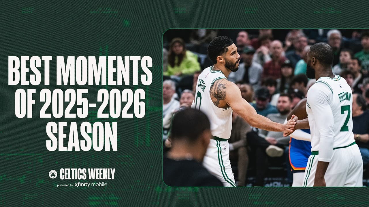 What Were the Best Moments from the 2025-26 Boston Celtics Season?