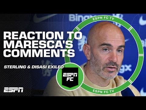 'DISRESPECTFUL' 🗣️ Enzo Maresca dismisses exiled Sterling and Disasi as 'not hard-working' | ESPN FC