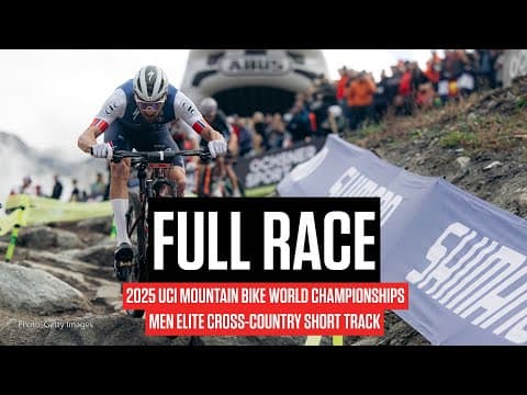 Replay: 2025 UCI Mountain Bike Worlds - Men Elite Cross-Country Short Track