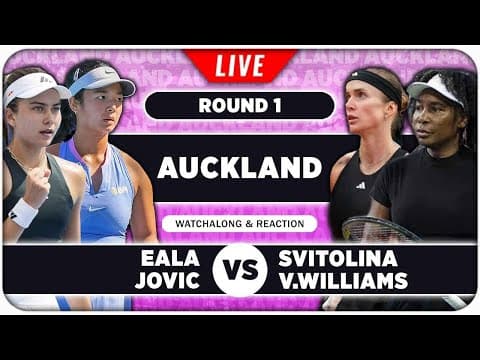 EALA / JOVIC vs SVITOLINA / WILLIAMS • WTA Auckland 2026 • LIVE Tennis Watchalong