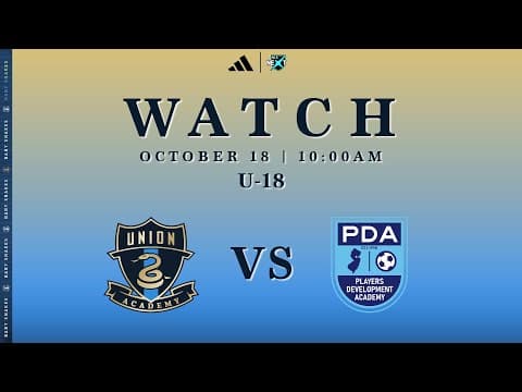 Philadelphia Union Academy U-18 vs. PDA [10.18.25]