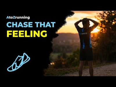 Chase That Feeling | AtoZrunning