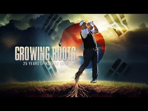 The History of Korean Golf | Growing Roots | PGA TOUR Studios