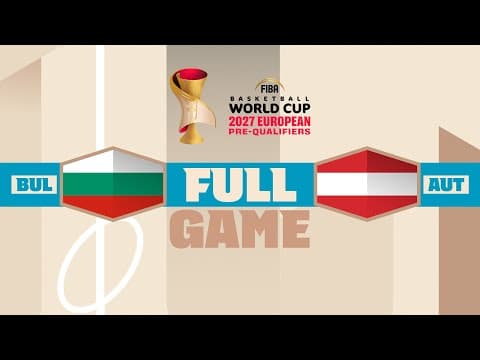 LIVE - Bulgaria v Austria | FIBA Basketball World Cup 2027 European Pre-Qualifiers