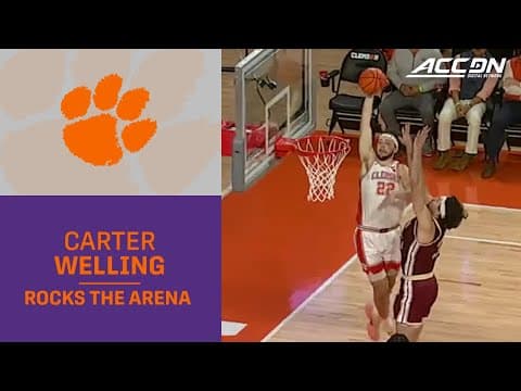 Clemson's Carter Welling Rocks the Arena With A Monster Slam