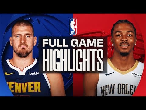 NUGGETS at PELICANS | FULL GAME HIGHLIGHTS | November 19, 2025