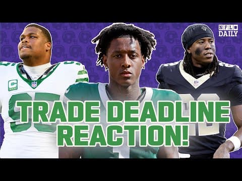 Trade Deadline Blockbusters! | Who won Sauce Gardner, Quinnen Williams Trades?