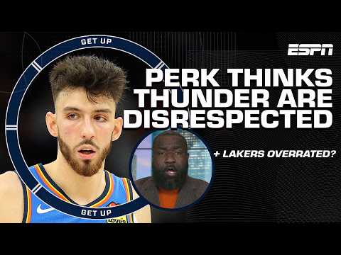 Big Perk is CONFIDENT in the Thunder 🗣️ 'THEY CHECK ALL BOXES!' + Lakers OVERRATED? 👀 | Get Up