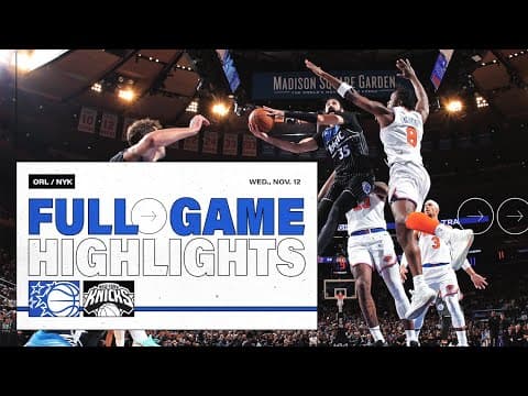 FULL GAME HIGHLIGHTS: ORLANDO MAGIC VS. NEW YORK KNICKS 11.12.25