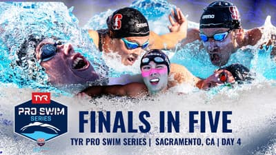 Night Four of the TYR Pro Swim Series Sacramento in Five Minutes | Finals in Five